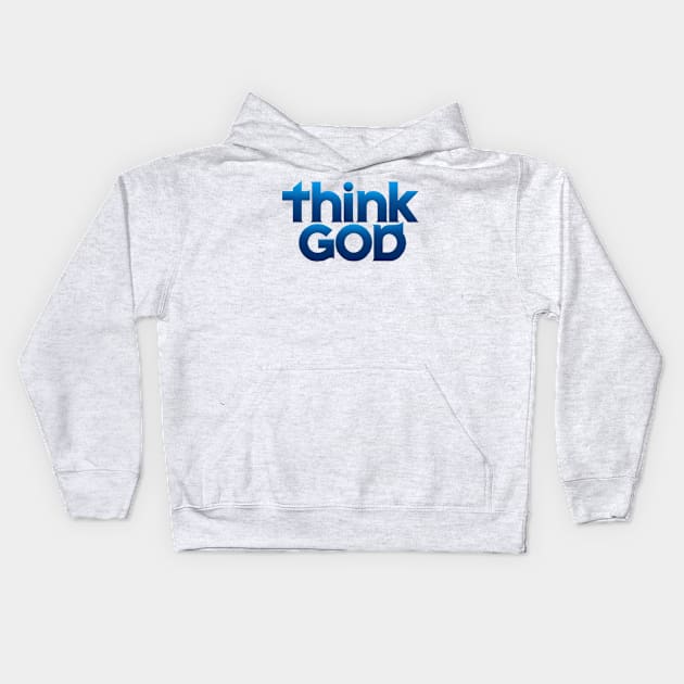 Think God Kids Hoodie by ThinkGod.